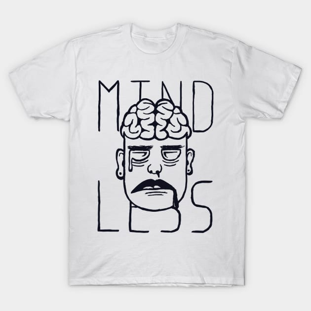 MINDLESS B&W T-Shirt by AlecSmallDesigns